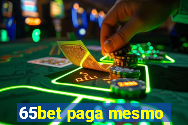 65bet paga mesmo